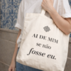totebag - ai de mim se não fosse eu